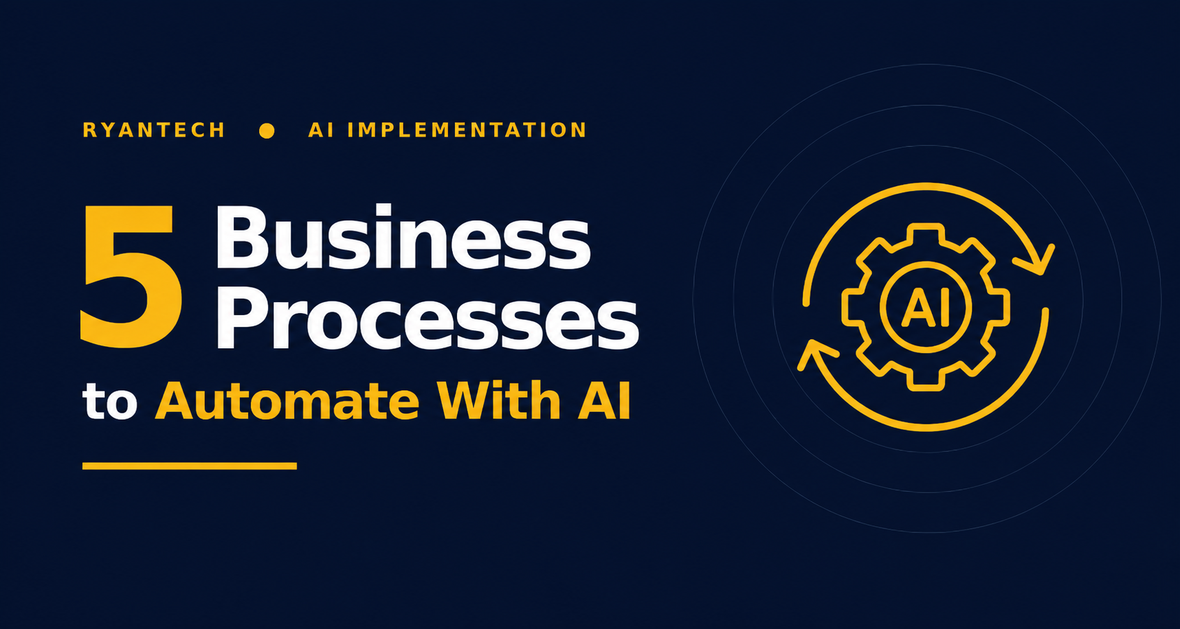 5 Business Processes to Automate With AI