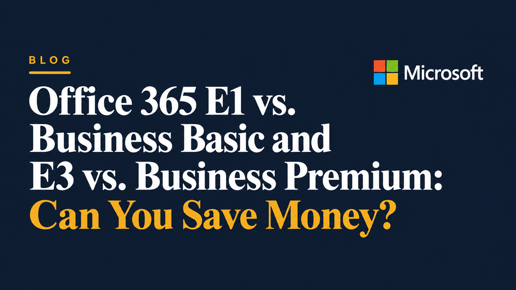 Office 365 E1 vs Business Basic: Can You Save?