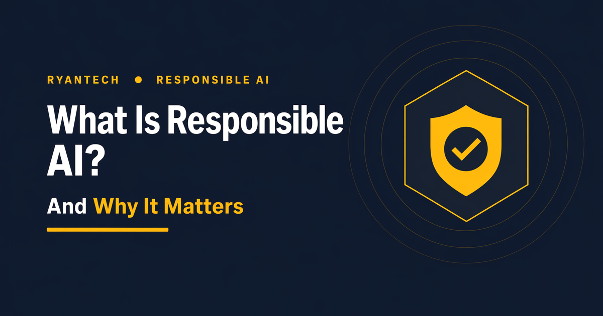 Responsible AI: What It Means and How to Do It