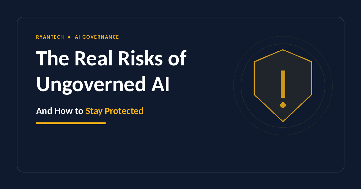 The Real Risks of Ungoverned AI